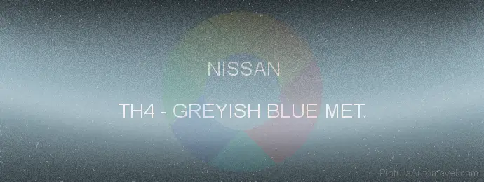 Pintura Nissan TH4 Greyish Blue Met.