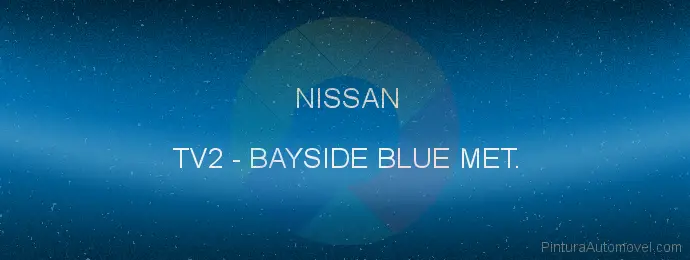 Pintura Nissan TV2 Bayside Blue Met.