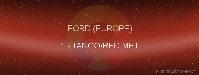 Pintura Ford (europe) 1 Tango/red Met.