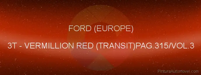 Pintura Ford (europe) 3T Vermillion Red (transit)pag.315/vol.3