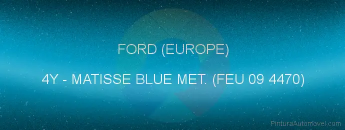 Pintura Ford (europe) 4Y Matisse Blue Met. (feu 09 4470)