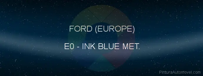 Pintura Ford (europe) E0 Ink Blue Met.