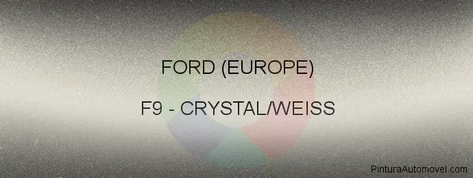 Pintura Ford (europe) F9 Crystal/weiss