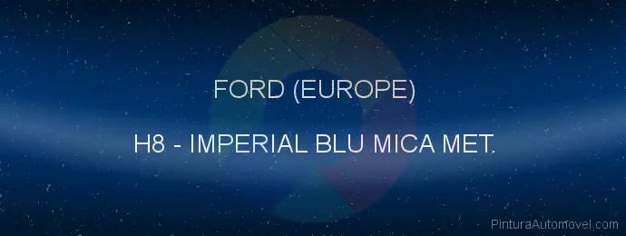 Pintura Ford (europe) H8 Imperial Blu Mica Met.