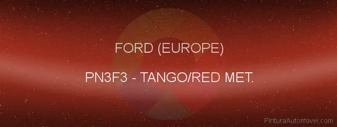 Pintura Ford (europe) PN3F3 Tango/red Met.