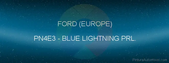 Pintura Ford (europe) PN4E3 Blue Lightning Prl.