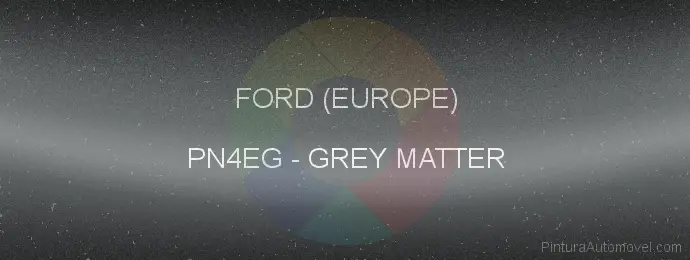 Pintura Ford (europe) PN4EG Grey Matter