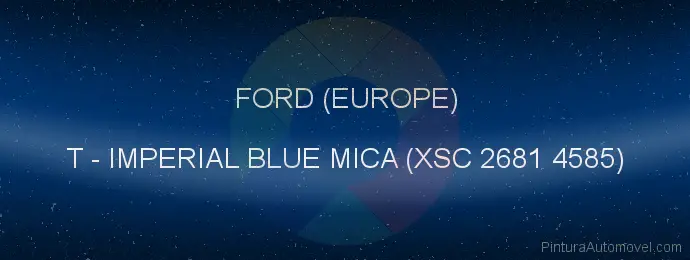 Pintura Ford (europe) T Imperial Blue Mica (xsc 2681 4585)