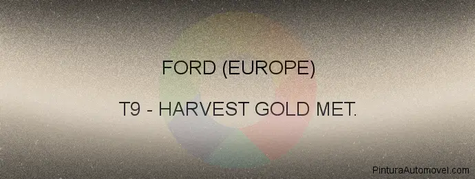 Pintura Ford (europe) T9 Harvest Gold Met.