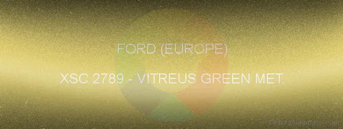 Pintura Ford (europe) XSC 2789 Vitreus Green Met.