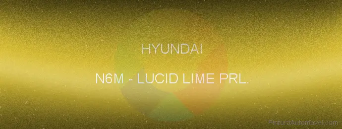 Pintura Hyundai N6M Lucid Lime Prl.