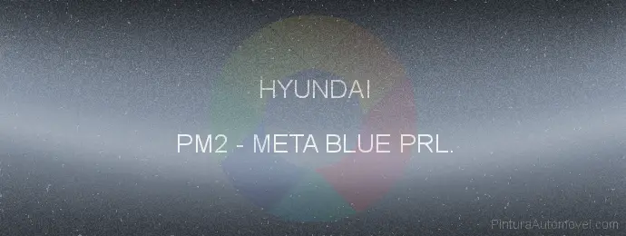 Pintura Hyundai PM2 Meta Blue Prl.