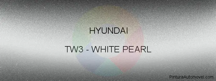 Pintura Hyundai TW3 White Pearl