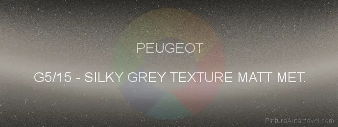 Pintura Peugeot G5/15 Silky Grey Texture Matt Met.