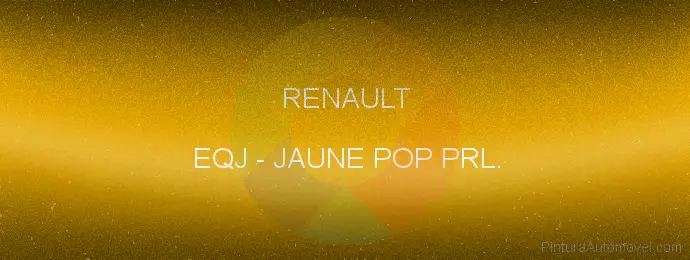 Pintura Renault EQJ Jaune Pop Prl.