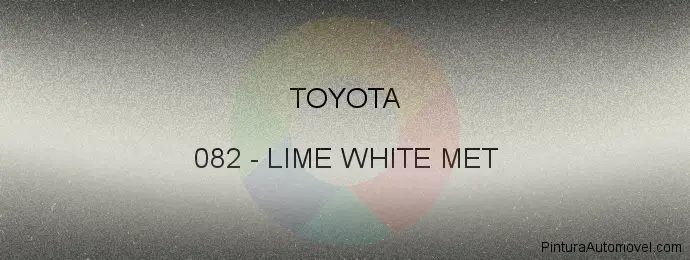 Pintura Toyota 082 Lime White Met