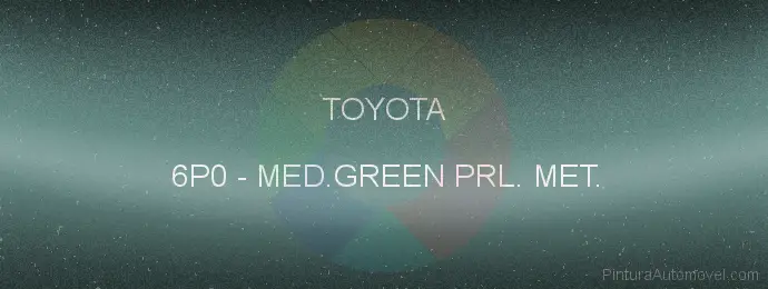 Pintura Toyota 6P0 Med.green Prl. Met.