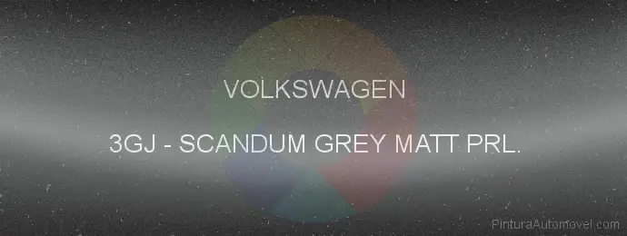 Pintura Volkswagen 3GJ Scandum Grey Matt Prl.