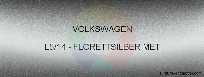 Pintura Volkswagen L5/14 Florettsilber Met.