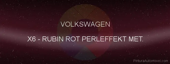 Pintura Volkswagen X6 Rubin Rot Perleffekt Met.