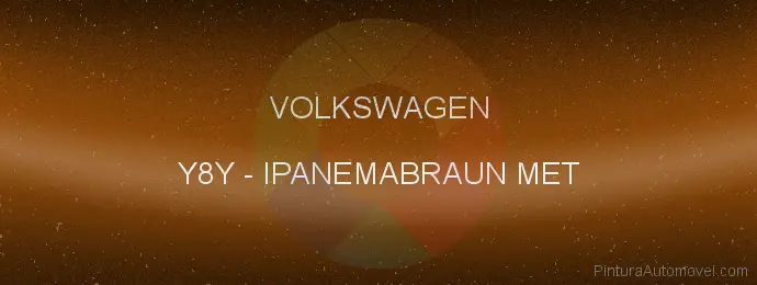 Pintura Volkswagen Y8Y Ipanemabraun Met